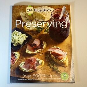 Ball Blue Book Guide to Preserving Over 500 Recipes Canning Jams Jellies